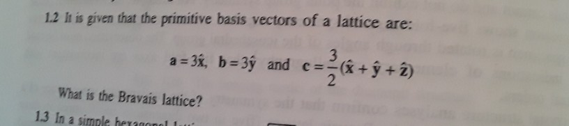 Solved 1 2 It Is Given That The Primitive Basis Vectors Of A Chegg