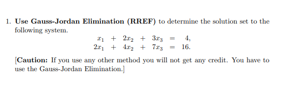 Solved 1 Use Gauss Jordan Elimination RREF To Determine Chegg