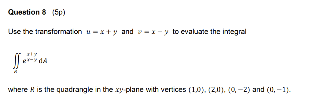 Solved Use The Transformation U X Y And V Xy To Evaluate Chegg