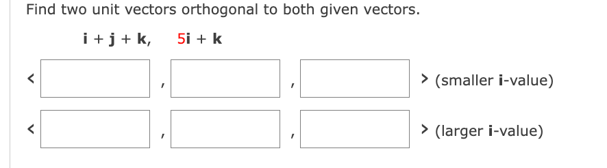 Solved Find Two Unit Vectors Orthogonal To Both Given Chegg