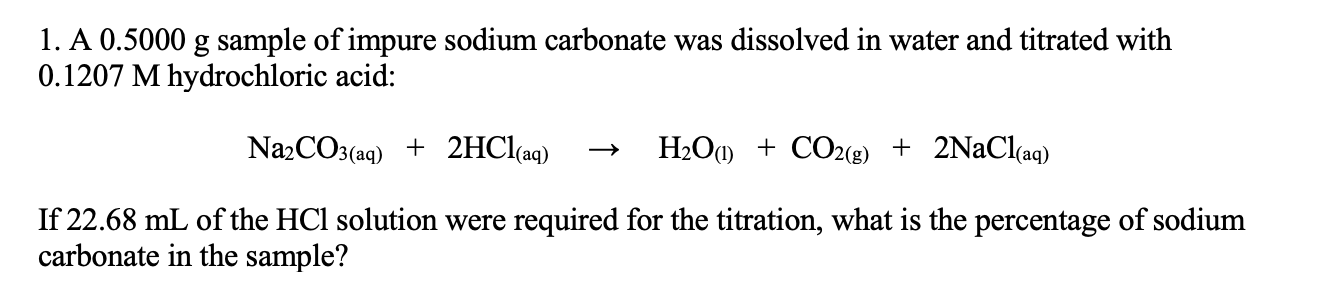 Solved 1 A 0 5000 G Sample Of Impure Sodium Carbonate Was Chegg