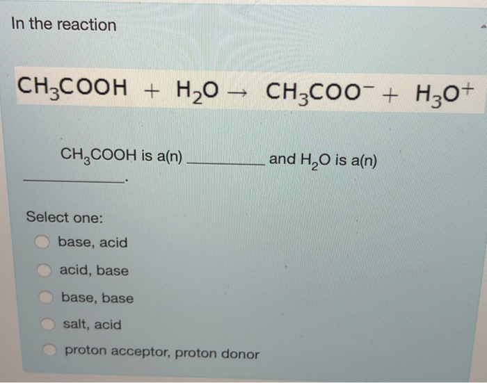 Solved In The Reaction Ch Cooh Is A N And H O Is A N Chegg