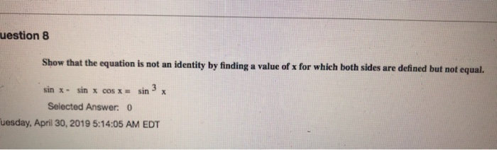 Solved Uestion 8 Show That The Equation Is Not An Identity Chegg