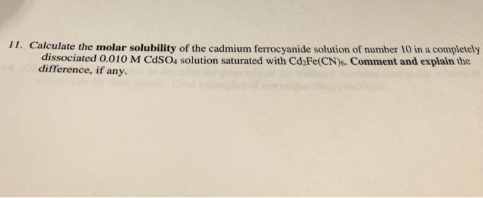 Solved 11 Calculate The Molar Solubility Of The Cadmium Chegg