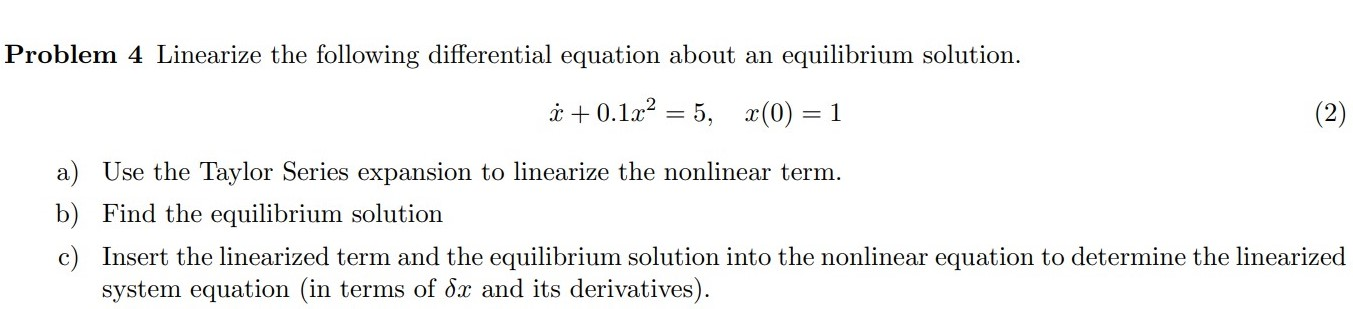 Solved Linearize The Following Differential Equation About Chegg