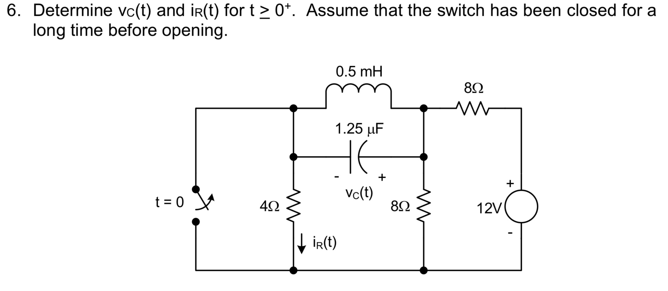 Solved 4 The Switch Has Been Closed A Long Time Before Chegg