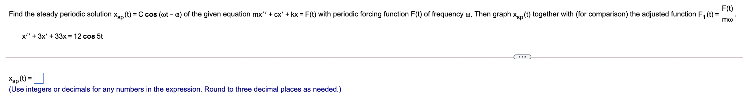 Solved F T Find The Steady Periodic Solution Xsp T C Chegg