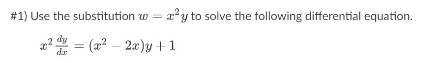 Solved 1 Use The Substitution W X2y To Solve The Chegg