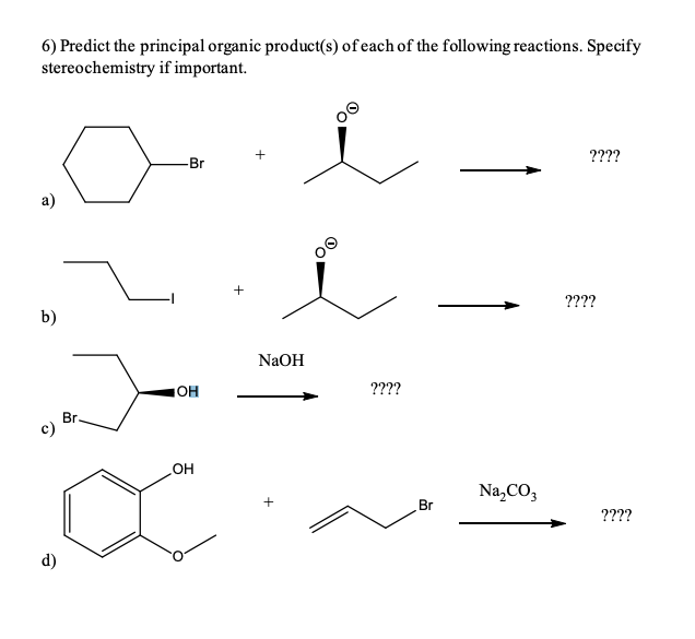 Solved Predict The Principal Organic Product S Of Each Chegg