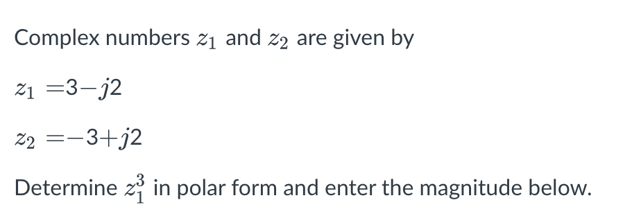 Solved Complex Numbers Z And Z Are Given By Chegg