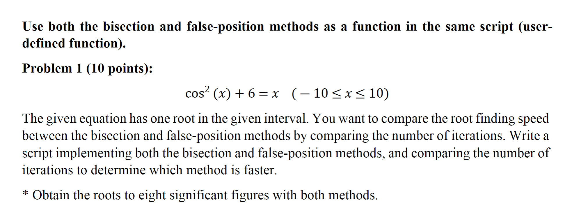 Solved Use Both The Bisection And False Position Methods As Chegg