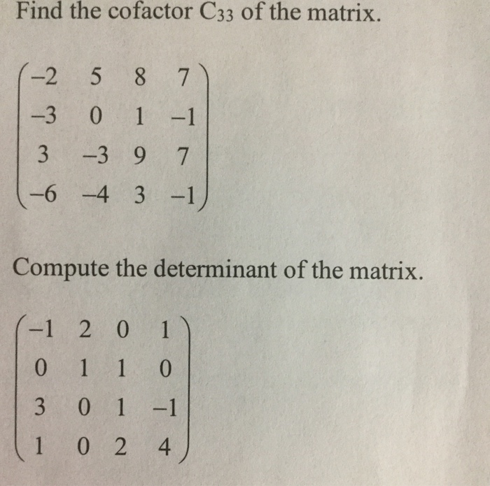 Solved Find The Cofactor C Of The Matrix Chegg