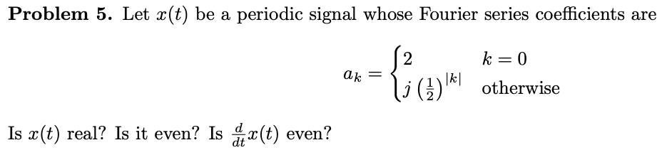 Solved Problem Let X T Be A Periodic Signal Whose Chegg