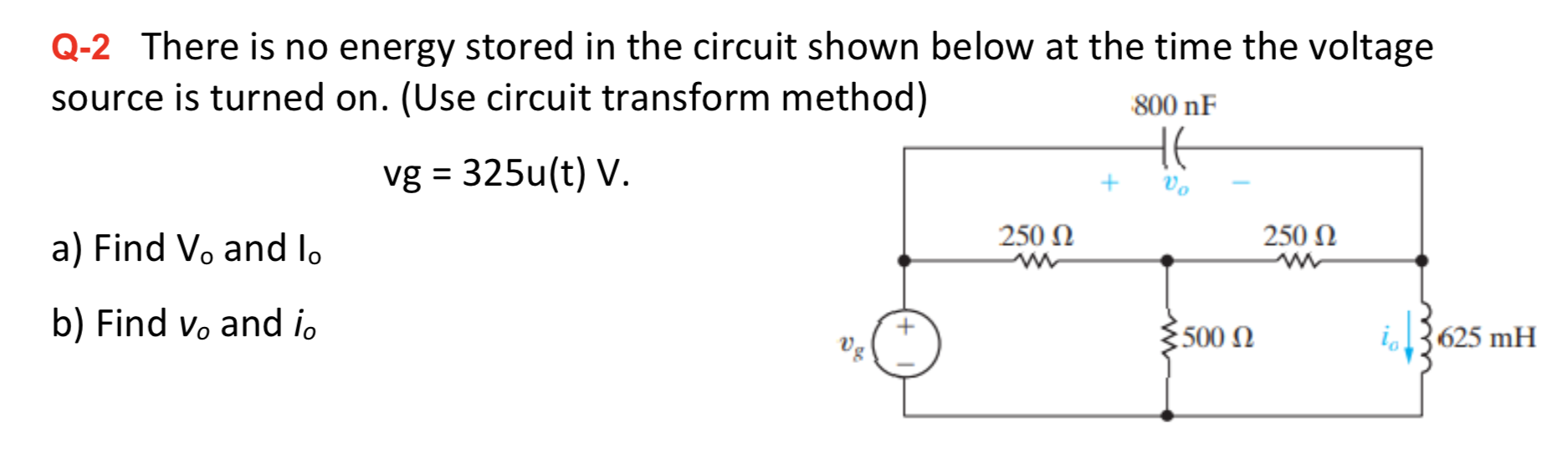 Solved Q There Is No Energy Stored In The Circuit Shown Chegg