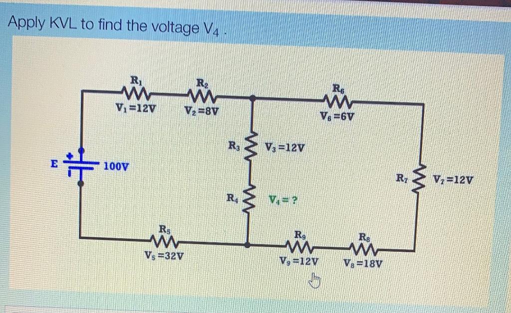 Solved Apply KVL To Find The Voltage V4 R2 W Vi 12V V 8V M Chegg