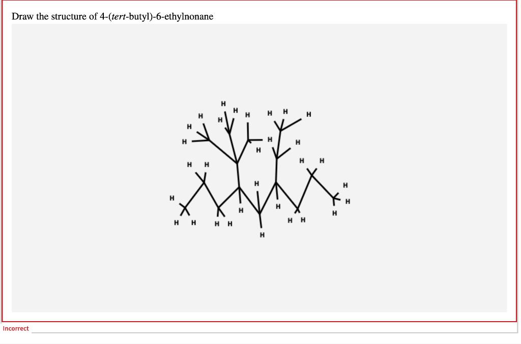 Solved Draw The Structure Of 4 Tert Butyl 6 Ethylnonane Chegg