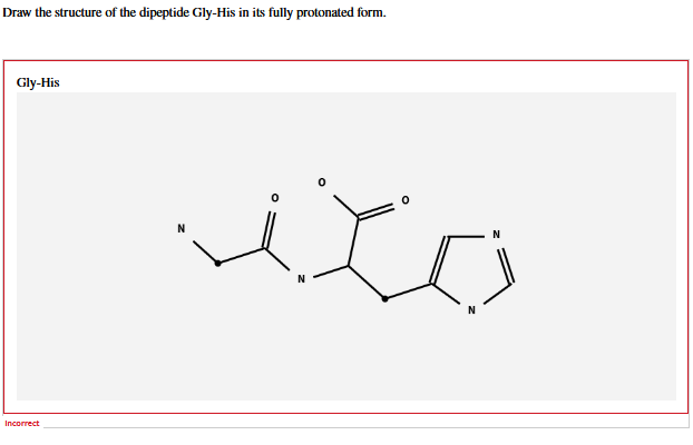 Solved Draw The Structure Of The Dipeptide Gly His In Its Chegg