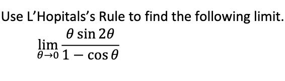 Solved Use L Hopitals S Rule To Find The Following Limit O Chegg