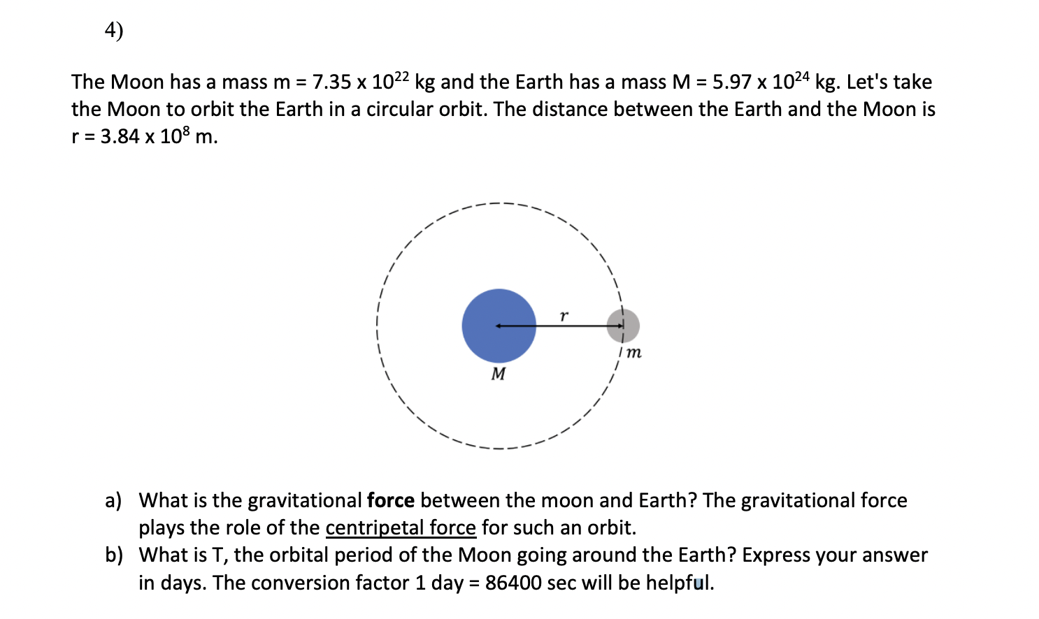 Solved The Moon Has A Mass M Kg And The Earth Has Chegg