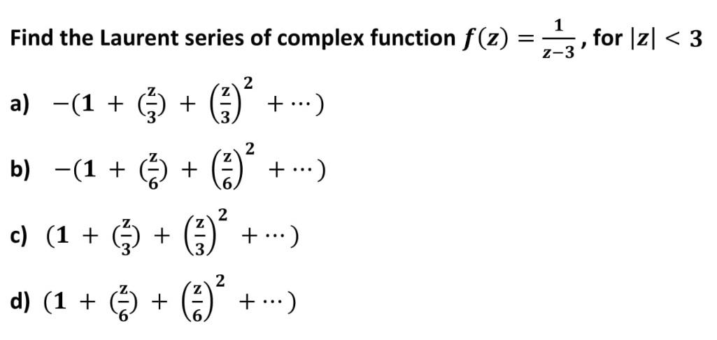 Solved Find The Laurent Series Of Complex Function F Z Chegg