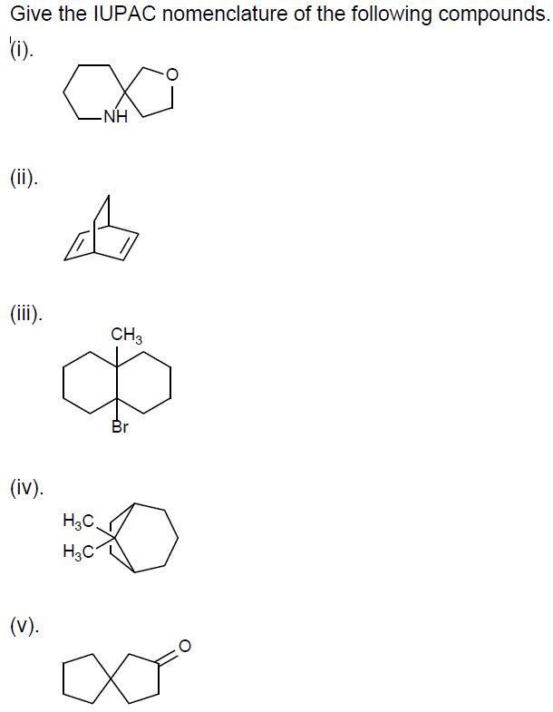 Solved Give The IUPAC Nomenclature Of The Following Chegg