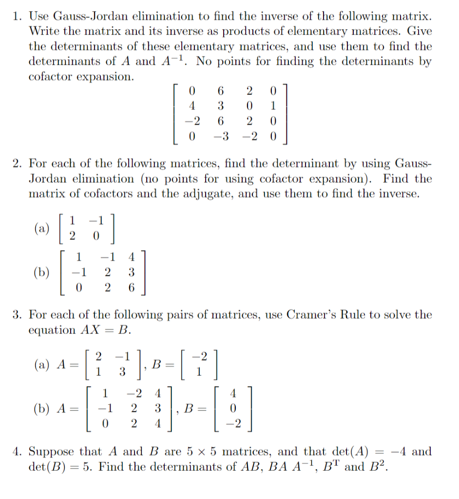 Solved 1 Use Gauss Jordan Elimination To Find The Inverse Chegg