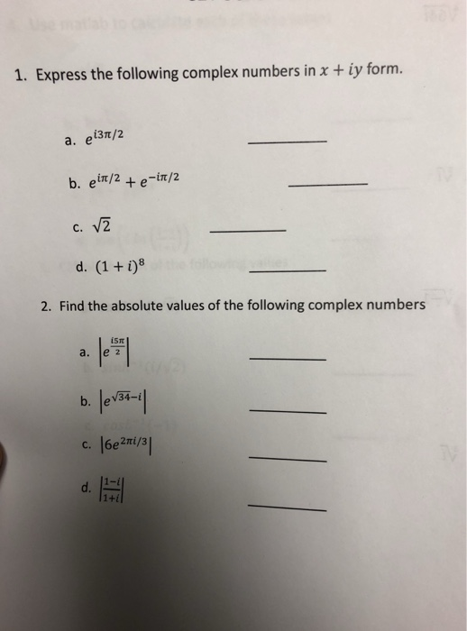 Solved Express The Following Complex Numbers In X Iy Chegg