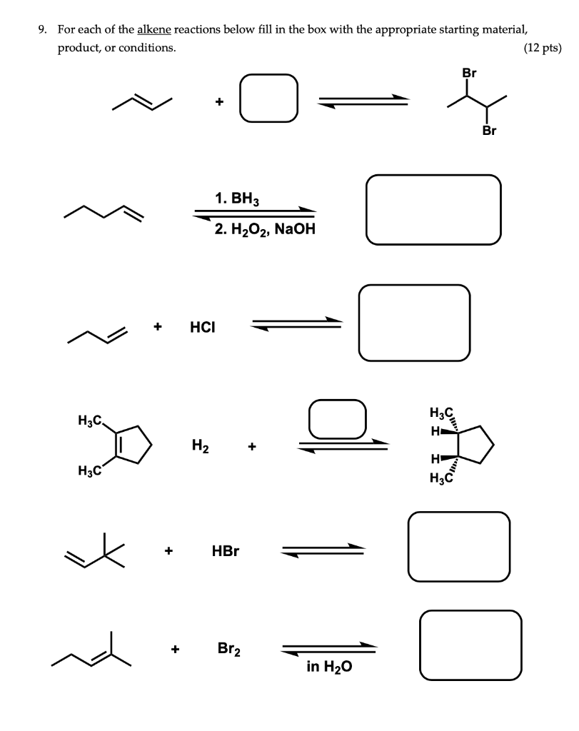 Solved For Each Of The Alkene Reactions Below Fill In The Chegg