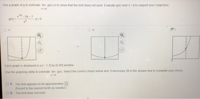 Solved Use A Graph Of G To Estimate Lim Gx Or To Show That Chegg