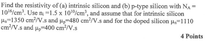 Solved Find The Resistivity Of A Intrinsic Silicon And Chegg