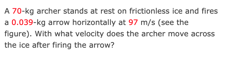 Solved A 70 Kg Archer Stands At Rest On Frictionless Ice And Chegg