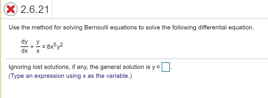 Solved Use The Method For Solving Bernoulli Equations To Chegg