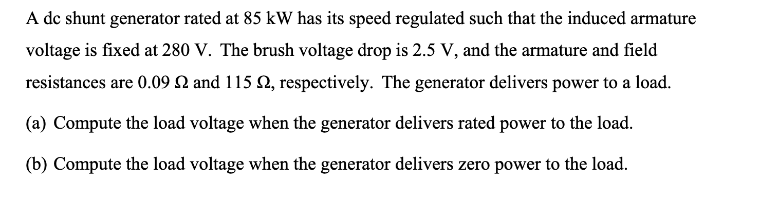 Solved A Dc Shunt Generator Rated At Kw Has Its Speed Chegg