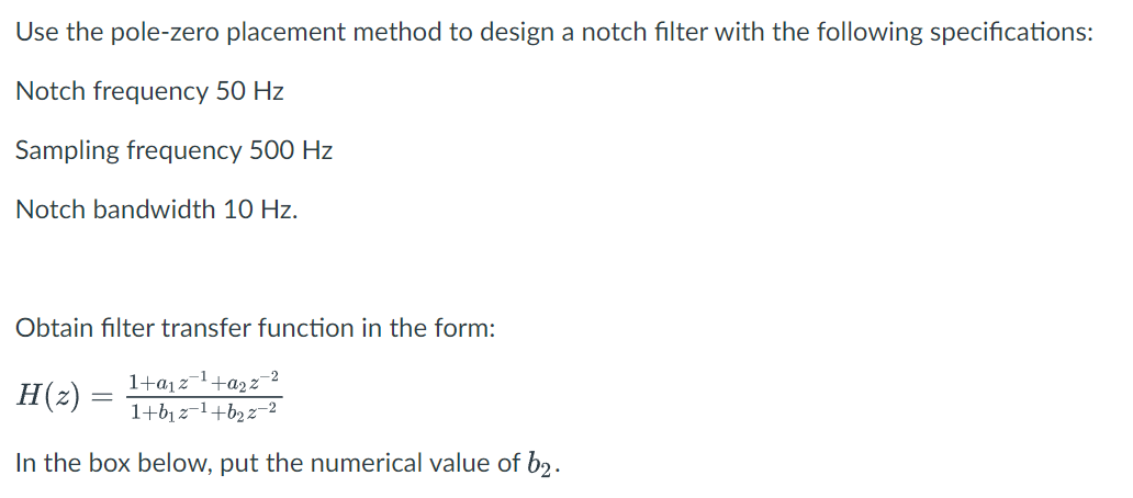 Solved Use The Pole Zero Placement Method To Design A Notch Chegg