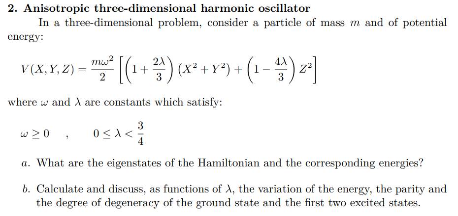 Solved Anisotropic Three Dimensional Harmonic Oscillator Chegg