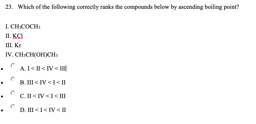 Solved 23 Which Of The Following Correctly Ranks The Chegg