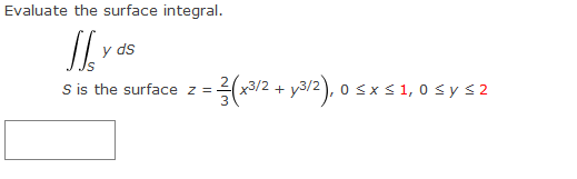 Solved Evaluate The Surface Integral Syds S Is The Surface Chegg