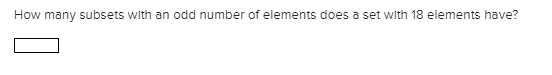 Solved How Many Subsets With An Odd Number Of Elements Does Chegg