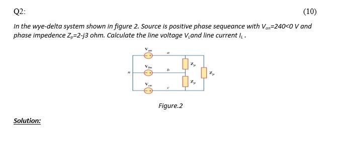 Solved Q In The Wye Delta System Shown In Figure Chegg