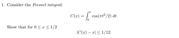 Solved 1 Consider The Fresnel Integral C X 5 Chegg