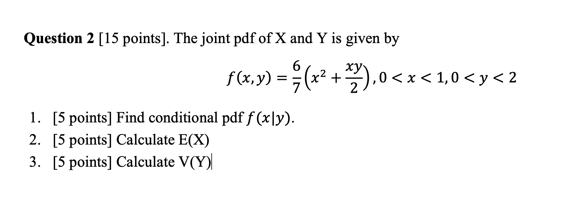 Solved Question Points The Joint Pdf Of X And Y Is Chegg