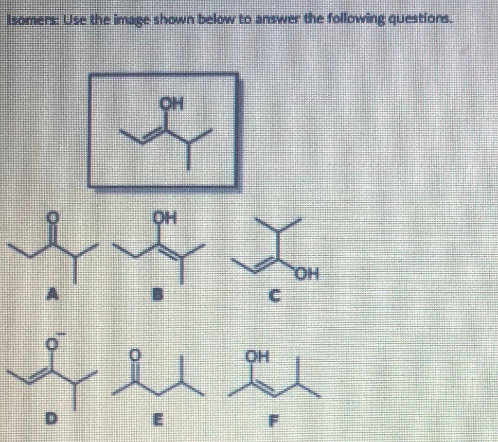 Solved Isomers Use The Image Shown Below To Answer The Chegg