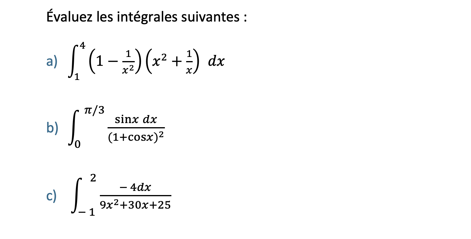 Solved Évaluez les intégrales suivantes a Chegg