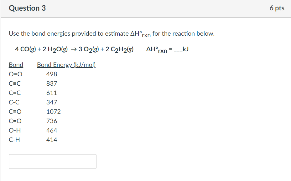 Solved Question Pts Use The Bond Energies Provided To Chegg