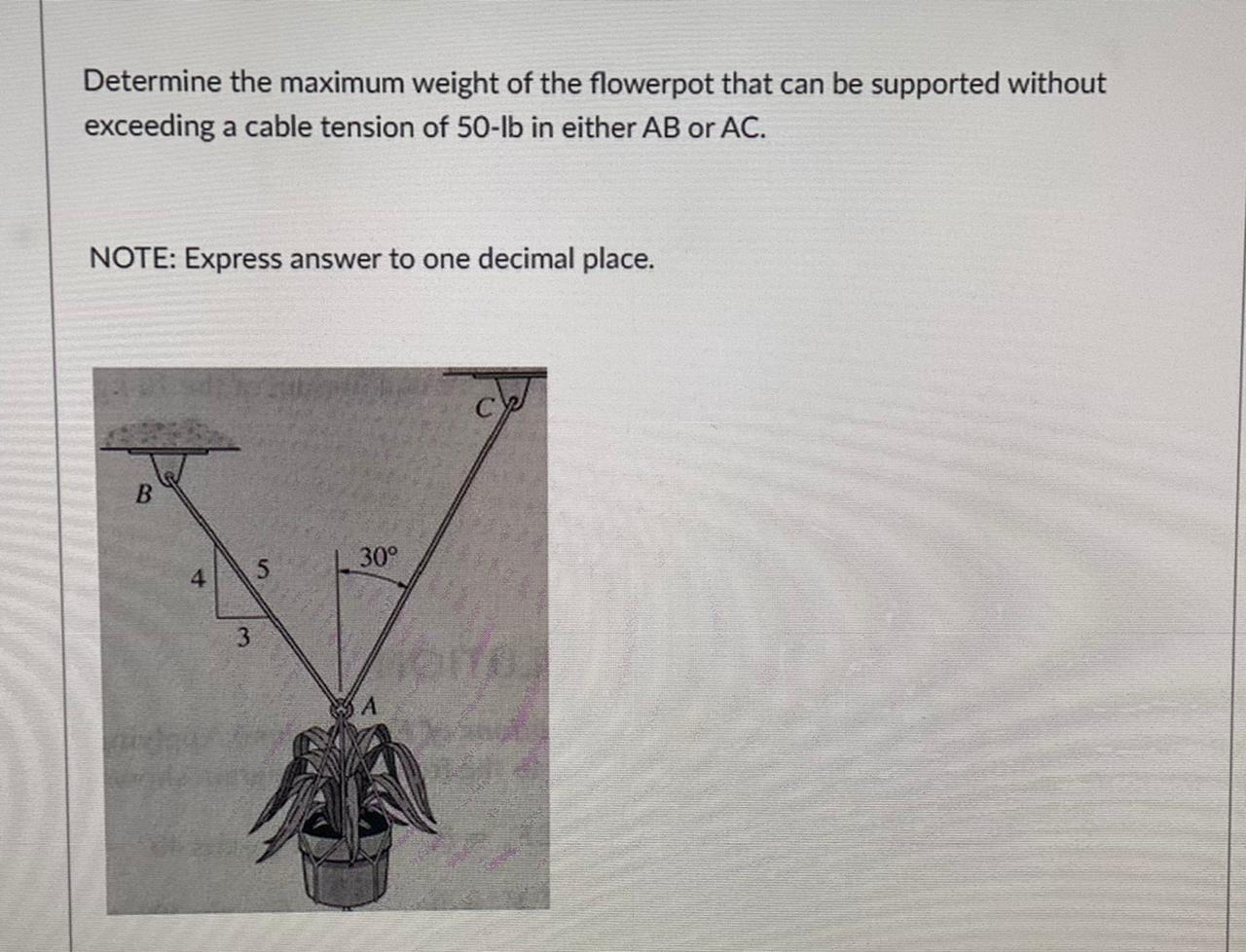 Solved Determine The Maximum Weight Of The Flowerpot That Chegg