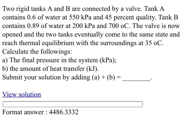 Solved Two Rigid Tanks A And B Are Connected By A Valve Chegg