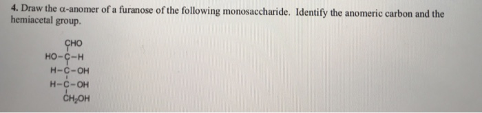 Solved 4 Draw the α anomer of a furanose of the following Chegg