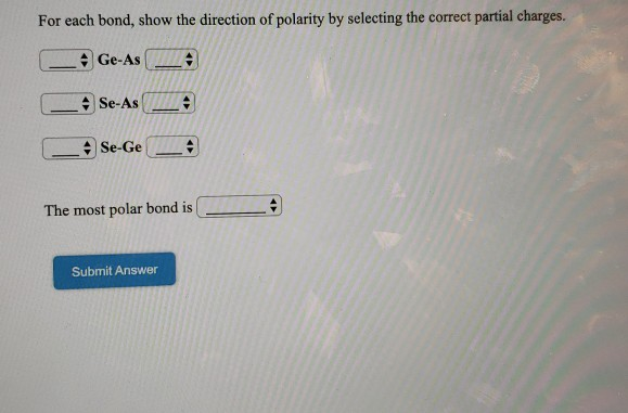 Solved For Each Bond Show The Direction Of Polarity By Chegg