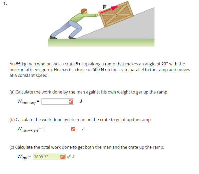 Solved 1 F An 85 Kg Man Who Pushes A Crate 5 M Up Along A Chegg