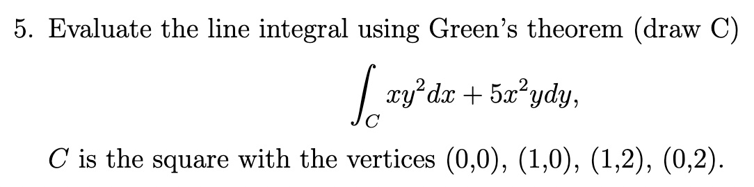 Solved Evaluate The Line Integral Using Green S Theorem Chegg